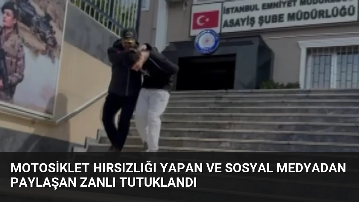 Motosiklet Hırsızlığı Yapan ve Sosyal Medyadan Paylaşan Zanlı Tutuklandı
