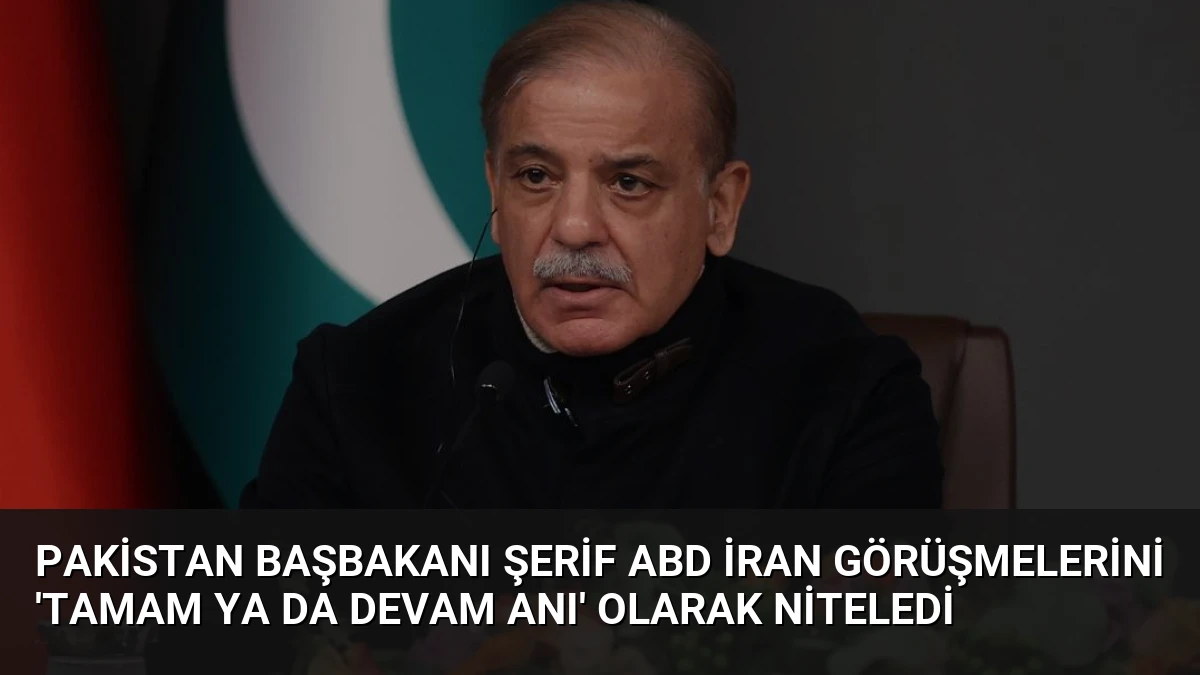 Pakistan Başbakanı Şerif ABD İran Görüşmelerini ‘Tamam Ya da Devam Anı’ Olarak Niteledi