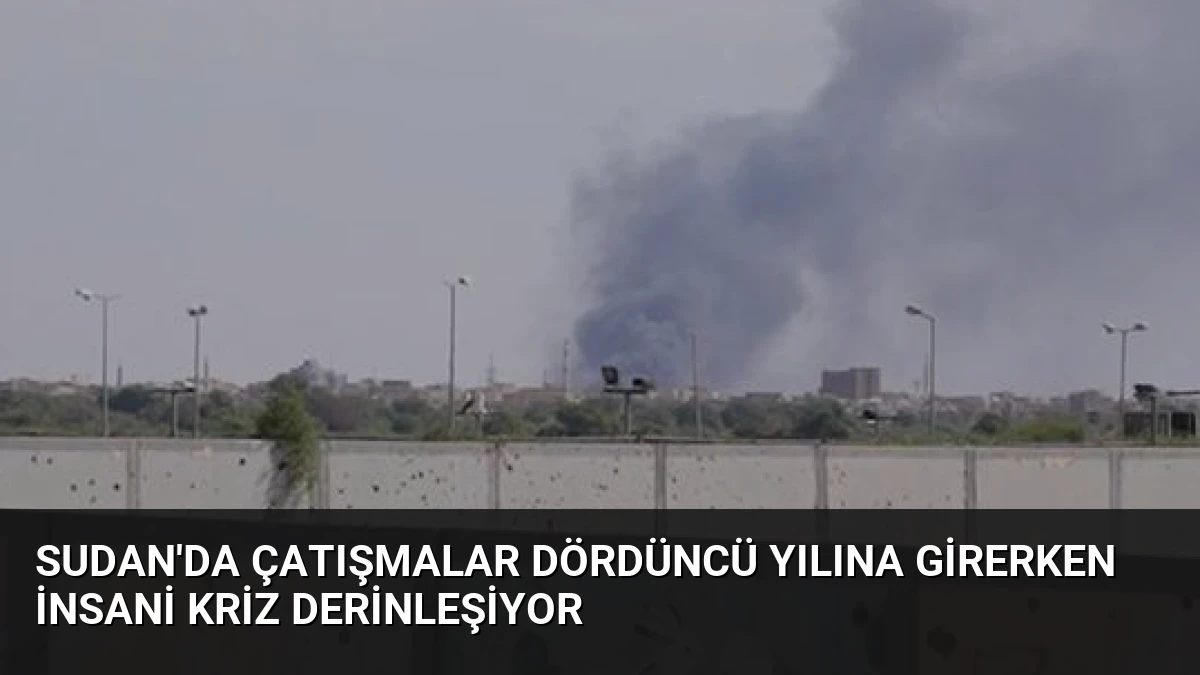 Sudan’da Çatışmalar Dördüncü Yılına Girerken İnsani Kriz Derinleşiyor