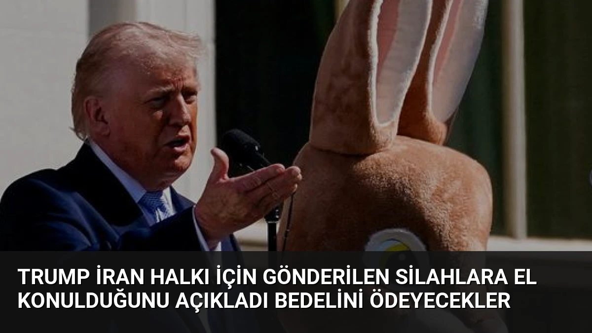 Trump İran Halkı İçin Gönderilen Silahlara El Konulduğunu Açıkladı Bedelini Ödeyecekler
