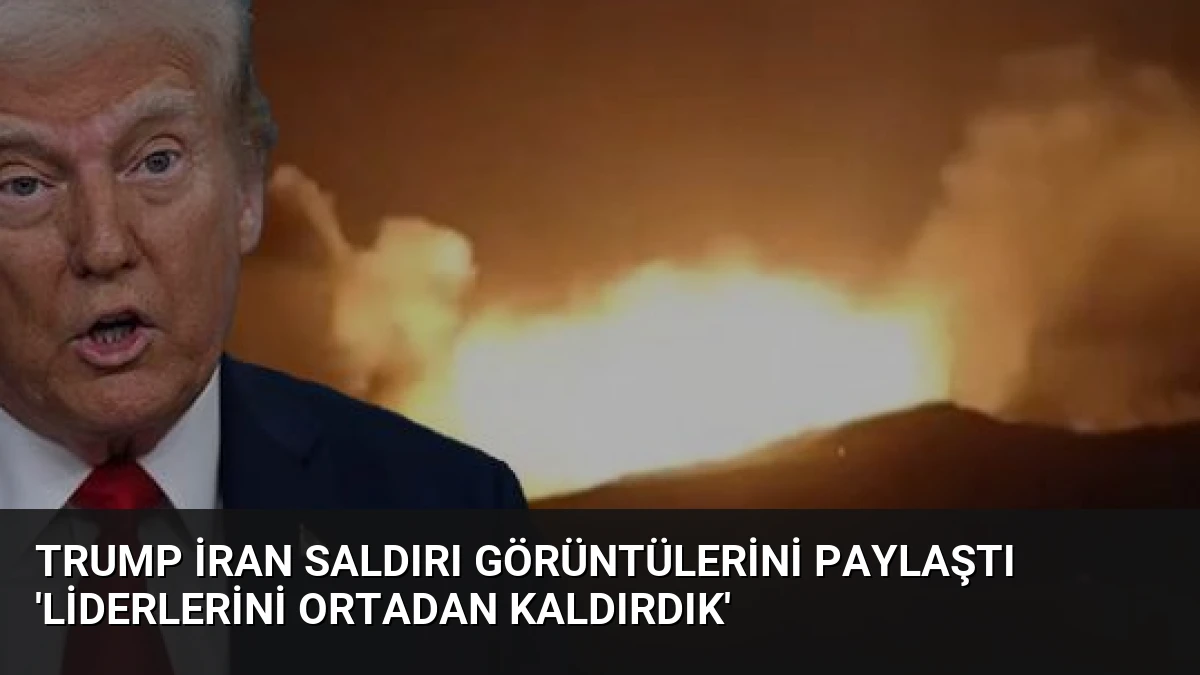 Trump İran Saldırı Görüntülerini Paylaştı ‘Liderlerini Ortadan Kaldırdık’