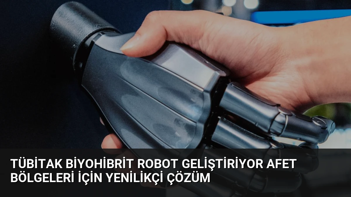 TÜBİTAK Biyohibrit Robot Geliştiriyor Afet Bölgeleri İçin Yenilikçi Çözüm