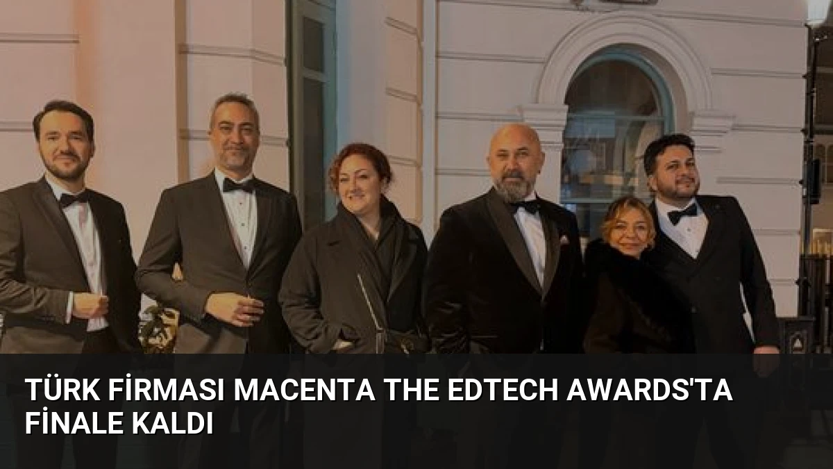 Türk Firması Macenta The EdTech Awards’ta Finale Kaldı