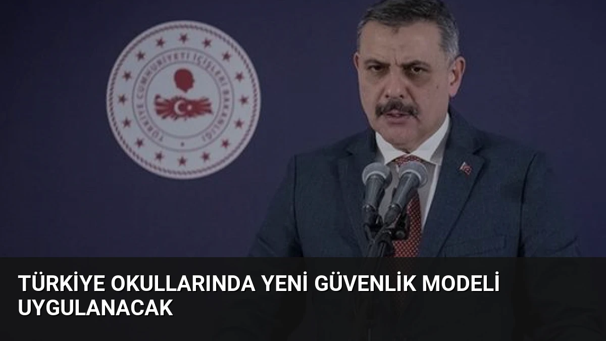Türkiye Okullarında Yeni Güvenlik Modeli Uygulanacak