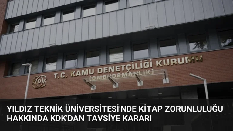 Yıldız Teknik Üniversitesi’nde Kitap Zorunluluğu Hakkında KDK’dan Tavsiye Kararı