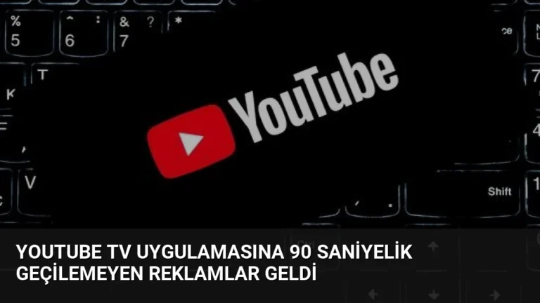YouTube TV Uygulamasına 90 Saniyelik Geçilemeyen Reklamlar Geldi