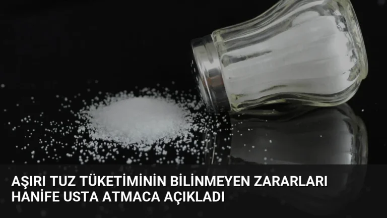Aşırı Tuz Tüketiminin Bilinmeyen Zararları Hanife Usta Atmaca Açıkladı