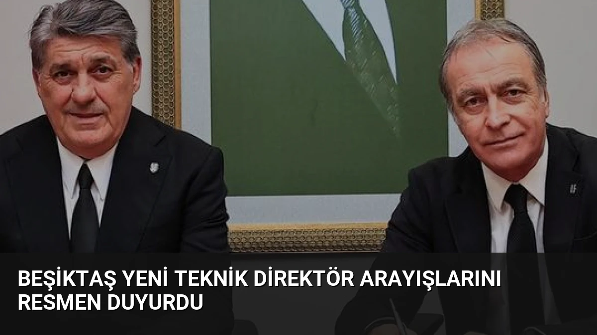 Beşiktaş Yeni Teknik Direktör Arayışlarını Resmen Duyurdu