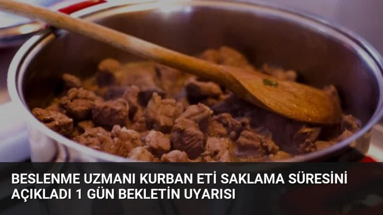 Beslenme Uzmanı Kurban Eti Saklama Süresini Açıkladı 1 Gün Bekletin Uyarısı