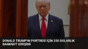 Donald Trump’ın Portresi İçin 250 Dolarlık Banknot Girişimi