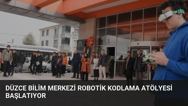 Düzce Bilim Merkezi Robotik Kodlama Atölyesi Başlatıyor