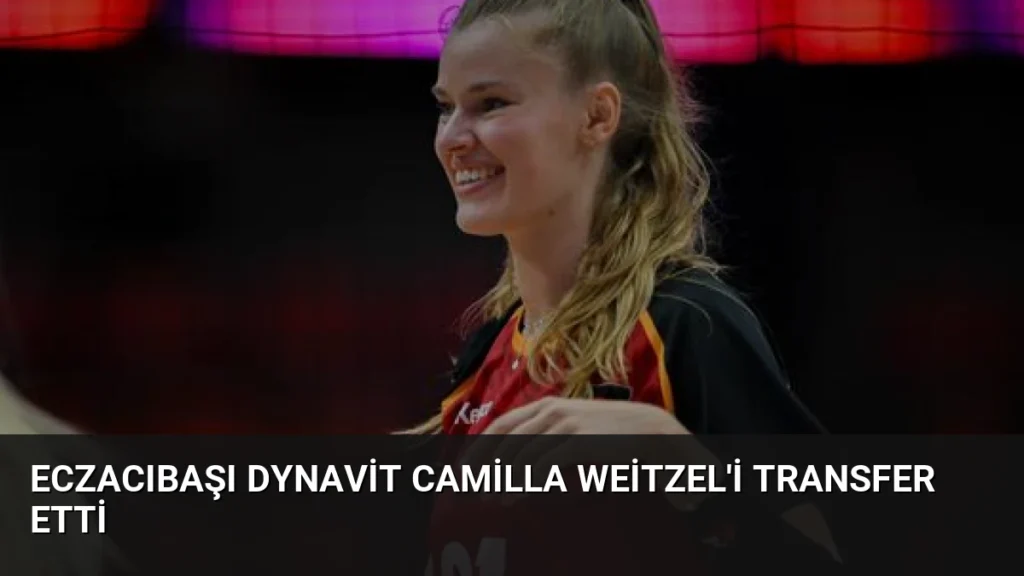 Eczacıbaşı Dynavit Camilla Weitzel'i Transfer Etti