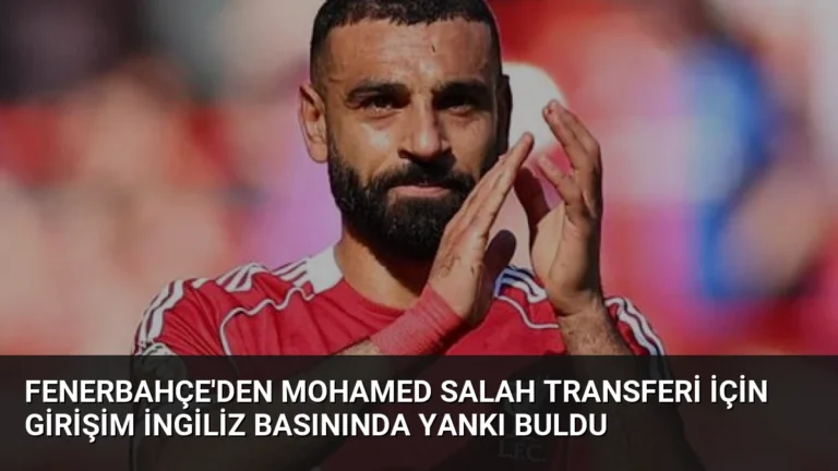 Fenerbahçe’den Mohamed Salah Transferi İçin Girişim İngiliz Basınında Yankı Buldu