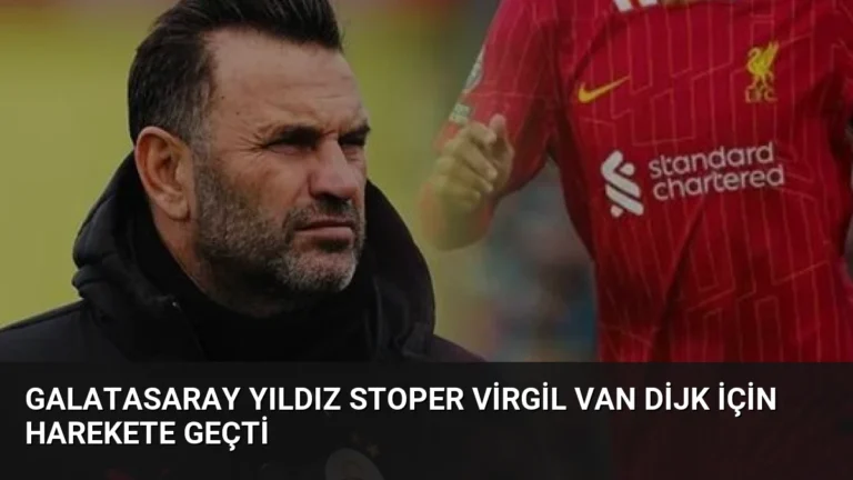 Galatasaray Yıldız Stoper Virgil van Dijk İçin Harekete Geçti