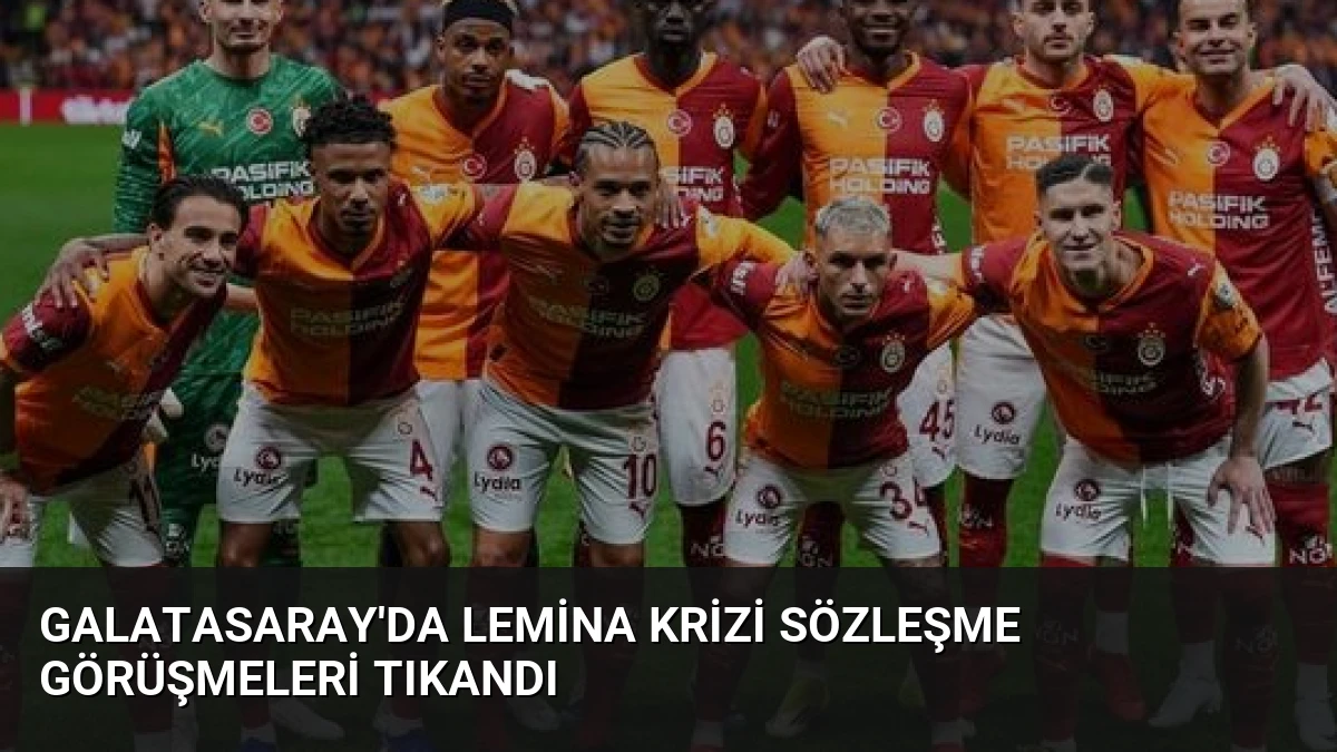 Galatasaray’da Lemina Krizi Sözleşme Görüşmeleri Tıkandı