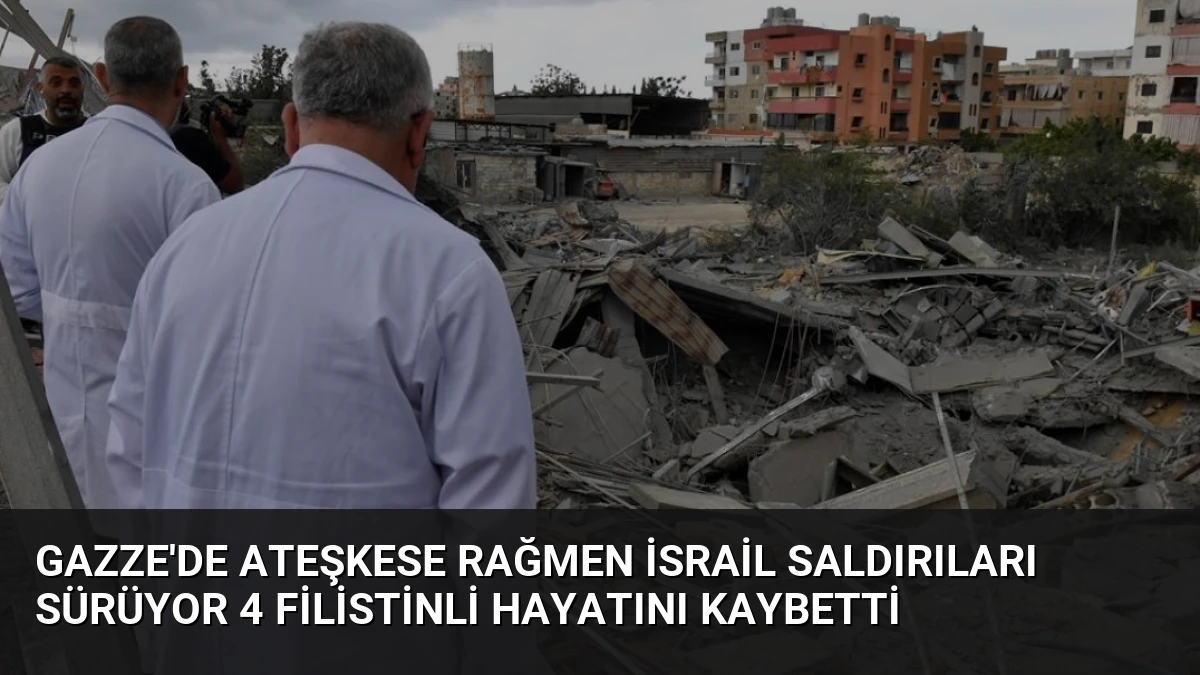 Gazze’de Ateşkese Rağmen İsrail Saldırıları Sürüyor 4 Filistinli Hayatını Kaybetti