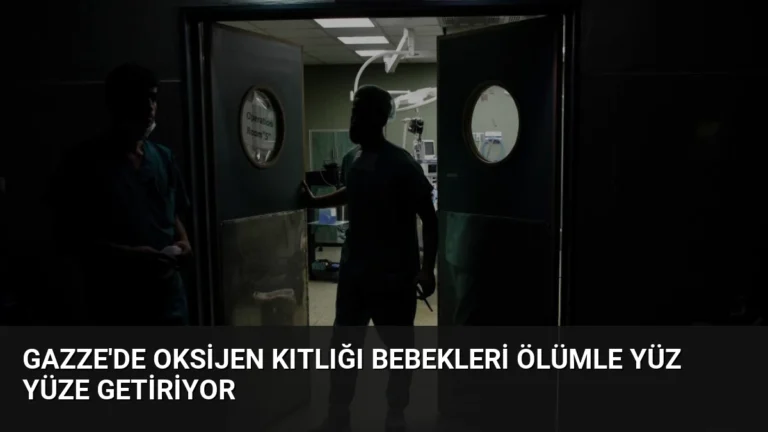 Gazze’de Oksijen Kıtlığı Bebekleri Ölümle Yüz Yüze Getiriyor