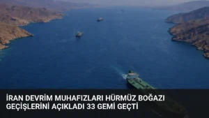 İran Devrim Muhafızları Hürmüz Boğazı Geçişlerini Açıkladı 33 Gemi Geçti