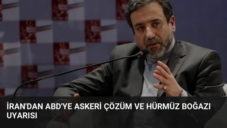 İran’dan ABD’ye Askeri Çözüm ve Hürmüz Boğazı Uyarısı