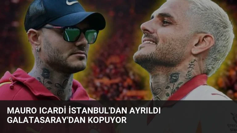 Mauro Icardi İstanbul’dan Ayrıldı Galatasaray’dan Kopuyor