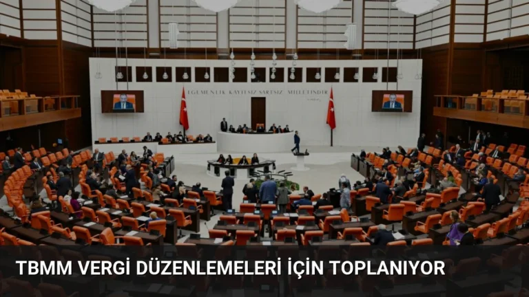 TBMM Vergi Düzenlemeleri İçin Toplanıyor