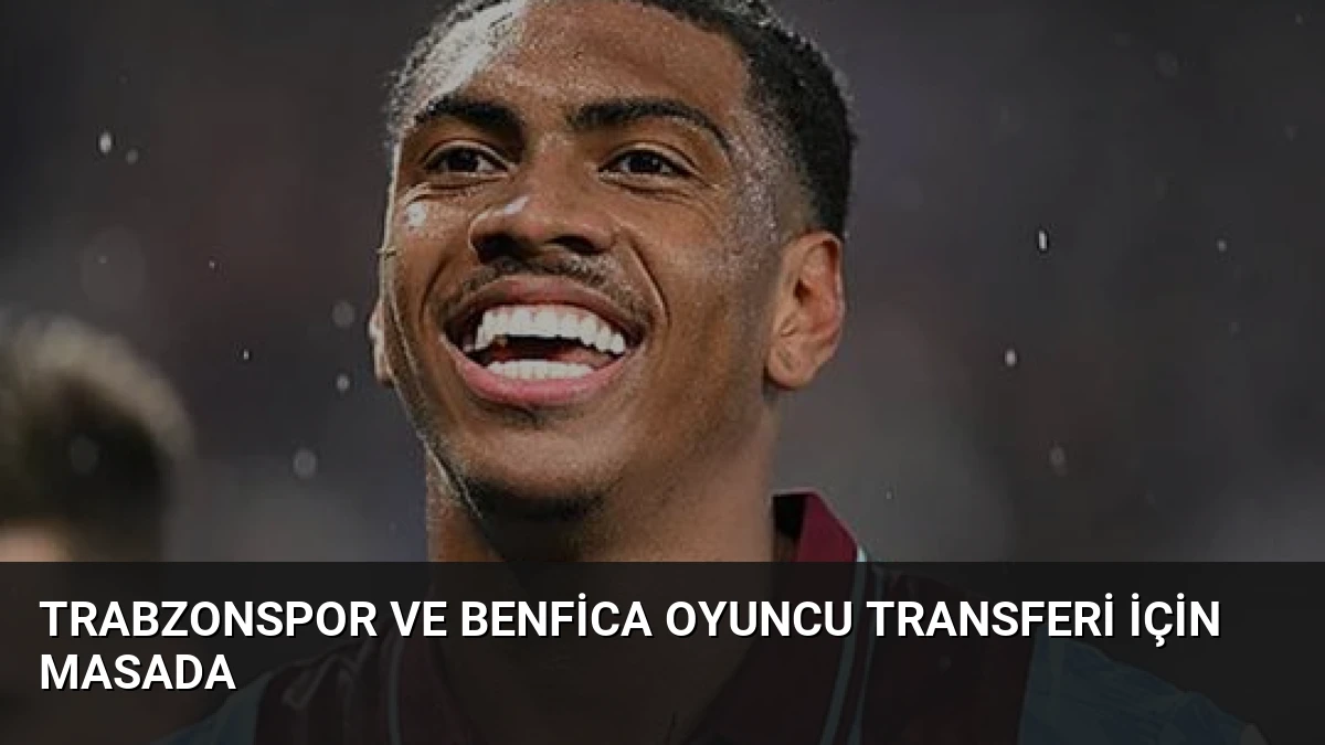 Trabzonspor ve Benfica Oyuncu Transferi İçin Masada