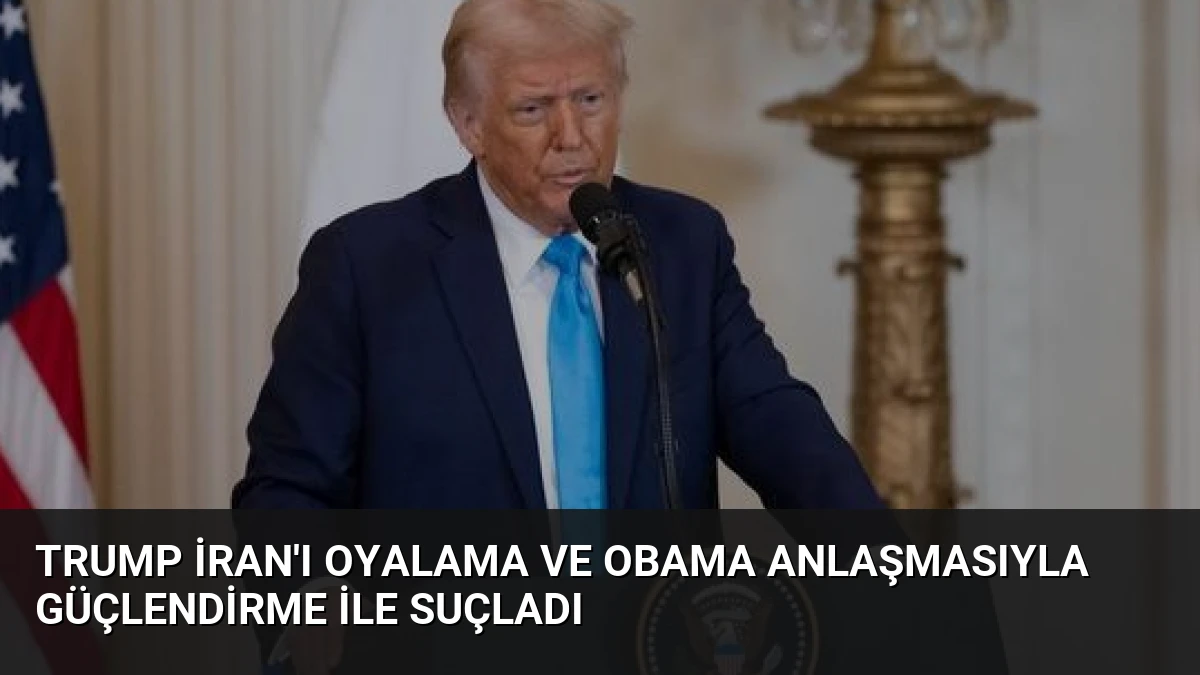 Trump İran’ı Oyalama ve Obama Anlaşmasıyla Güçlendirme İle Suçladı