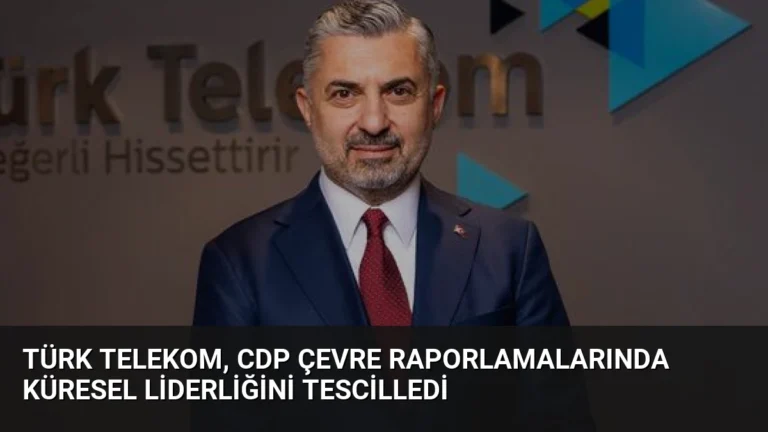 Türk Telekom, CDP Çevre Raporlamalarında Küresel Liderliğini Tescilledi