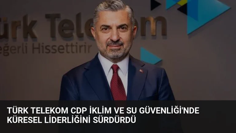 Türk Telekom CDP İklim ve Su Güvenliği’nde Küresel Liderliğini Sürdürdü