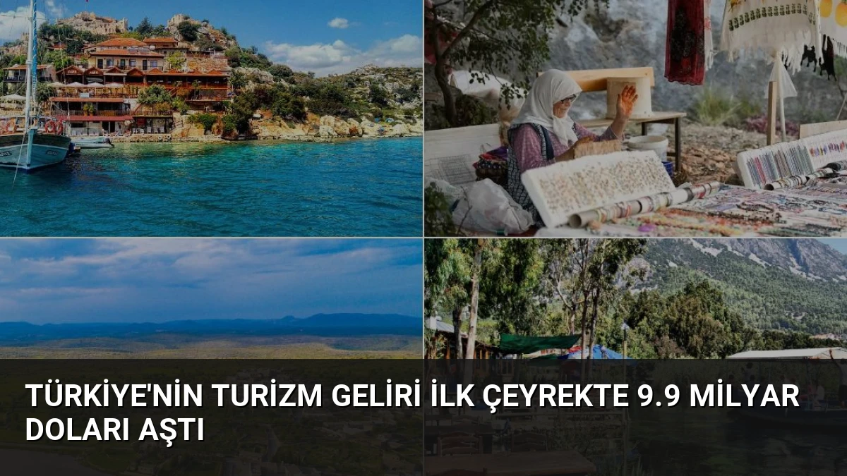 Türkiye’nin Turizm Geliri İlk Çeyrekte 9.9 Milyar Doları Aştı