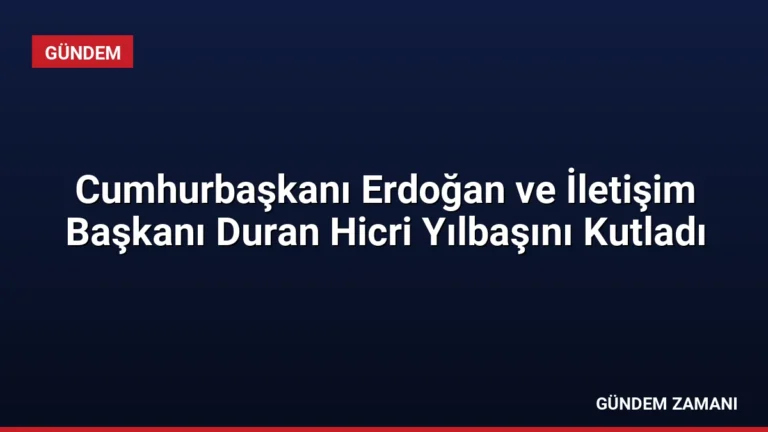 Cumhurbaşkanı Erdoğan ve İletişim Başkanı Duran Hicri Yılbaşını Kutladı