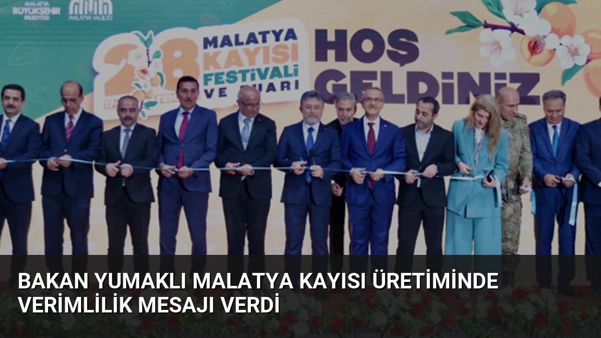 Bakan Yumaklı Malatya kayısı üretiminde verimlilik mesajı verdi