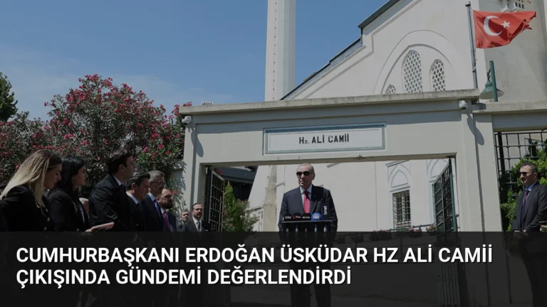 Cumhurbaşkanı Erdoğan Üsküdar Hz Ali Camii çıkışında gündemi değerlendirdi