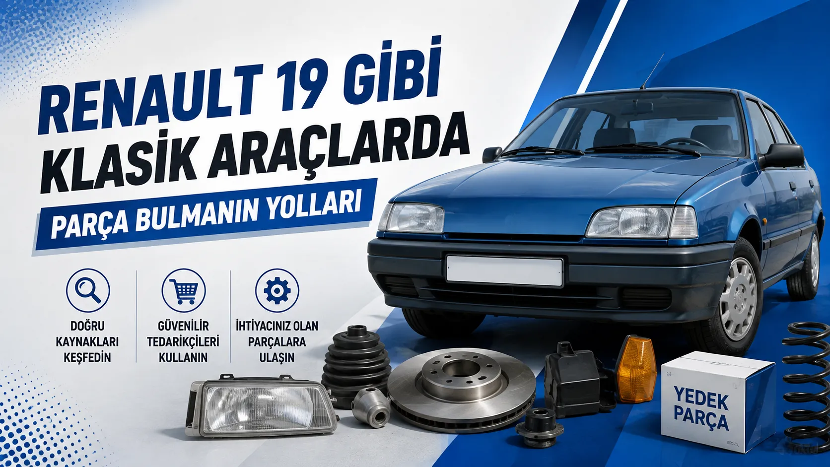 Renault 19 Gibi Klasik Araçlarda Parça Bulmanın Yolları