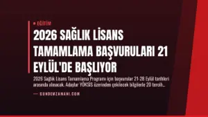 2026 Sağlık Lisans Tamamlama Başvuruları 21 Eylül’de Başlıyor