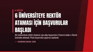 6 Üniversiteye Rektör Ataması İçin Başvurular Başladı