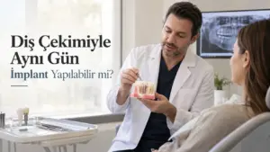 Diş Çekimiyle Aynı Gün İmplant Yapılabilir mi?