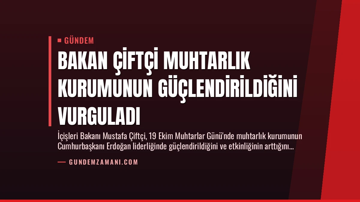 Bakan Çiftçi Muhtarlık Kurumunun Güçlendirildiğini Vurguladı