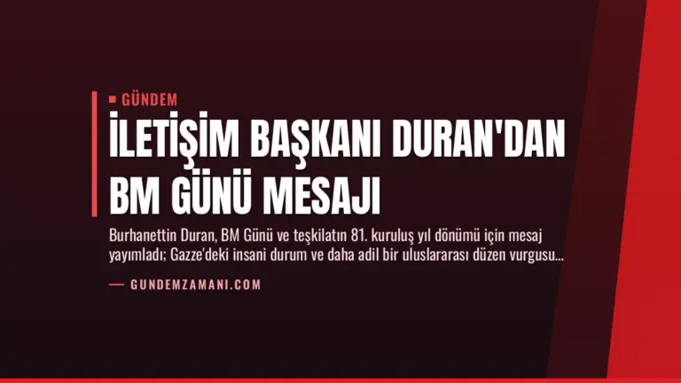 İletişim Başkanı Duran'dan BM Günü mesajı