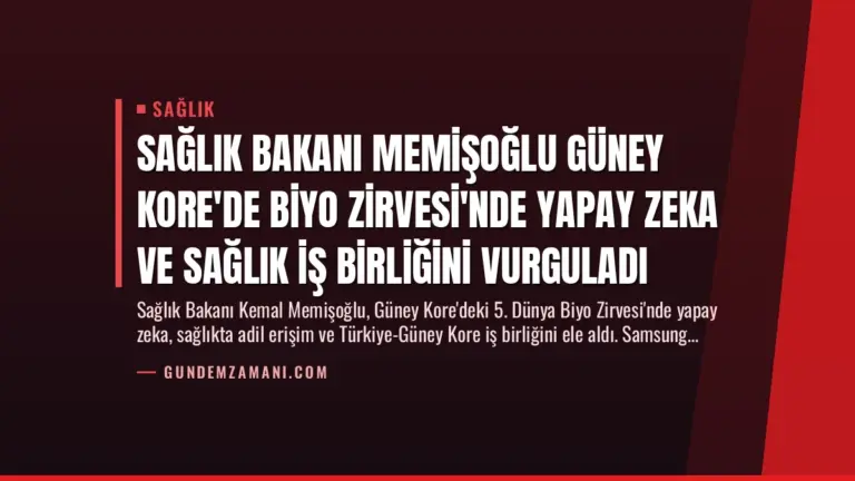 Sağlık Bakanı Memişoğlu Güney Kore’de Biyo Zirvesi’nde Yapay Zeka ve Sağlık İş Birliğini Vurguladı