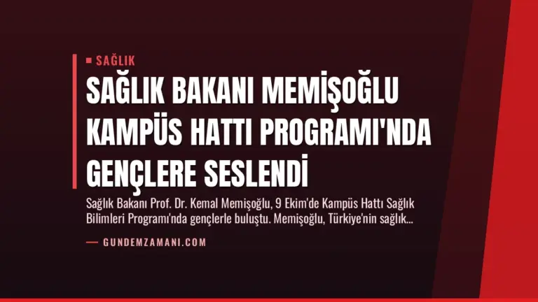 Sağlık Bakanı Memişoğlu Kampüs Hattı Programı’nda Gençlere Seslendi