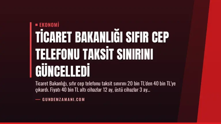 Ticaret Bakanlığı Sıfır Cep Telefonu Taksit Sınırını Güncelledi