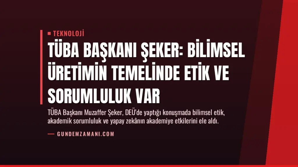 TÜBA Başkanı Şeker: Bilimsel Üretimin Temelinde Etik ve Sorumluluk Var