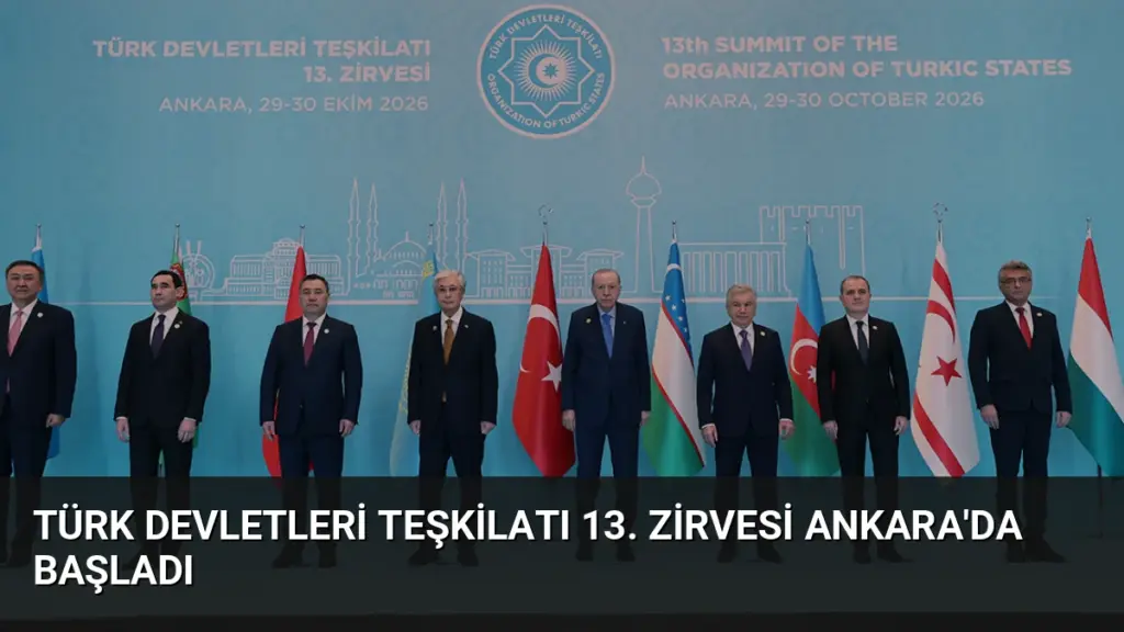Türk Devletleri Teşkilatı 13. Zirvesi Ankara'da Başladı
