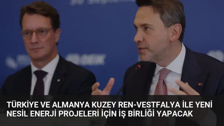 Türkiye ve Almanya Kuzey Ren-Vestfalya ile Yeni Nesil Enerji Projeleri İçin İş Birliği Yapacak