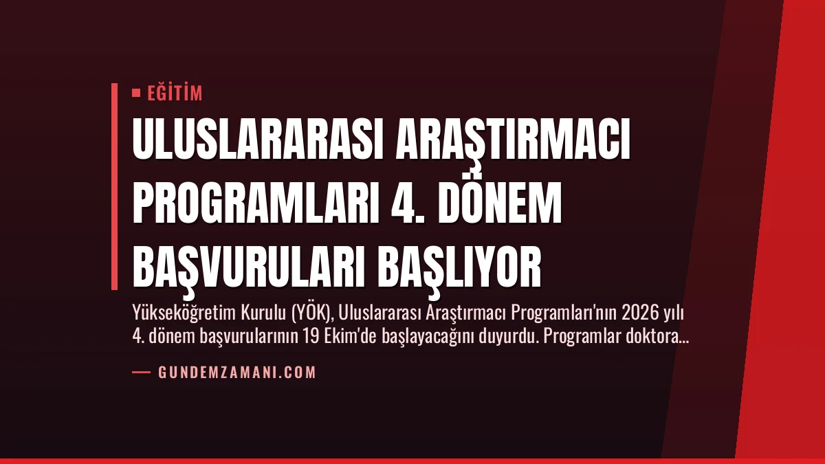 Uluslararası Araştırmacı Programları 4. Dönem Başvuruları Başlıyor