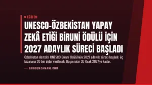 UNESCO-Özbekistan Yapay Zekâ Etiği Biruni Ödülü için 2027 Adaylık Süreci Başladı